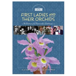 University Press of Florida Books|First Ladies and Their Orchids: A Century of Namesake Cattleyas